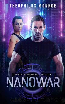 Nanowar: A Dystopian Sci-Fi Technothriller (Nanoverse Book 4) by Theophilus Monroe