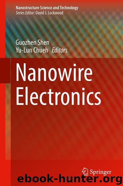 Nanowire Electronics by Guozhen Shen & Yu-Lun Chueh