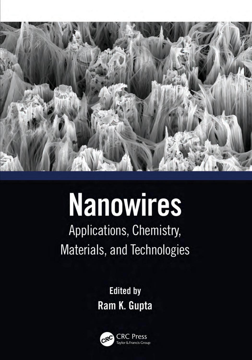Nanowires. Applications, Chemistry, Materials, and Technologies by Ram K. Gupta