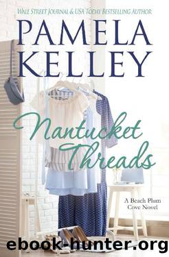 Nantucket Threads (Nantucket Beach Plum Cove Book 6) by Pamela M. Kelley
