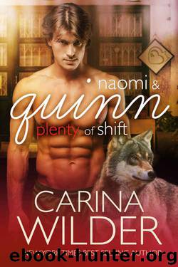Naomi and Quinn (Plenty of Shift Book 3) by Carina Wilder