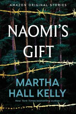 Naomi's Gift (A Point in Time collection) by Martha Hall Kelly