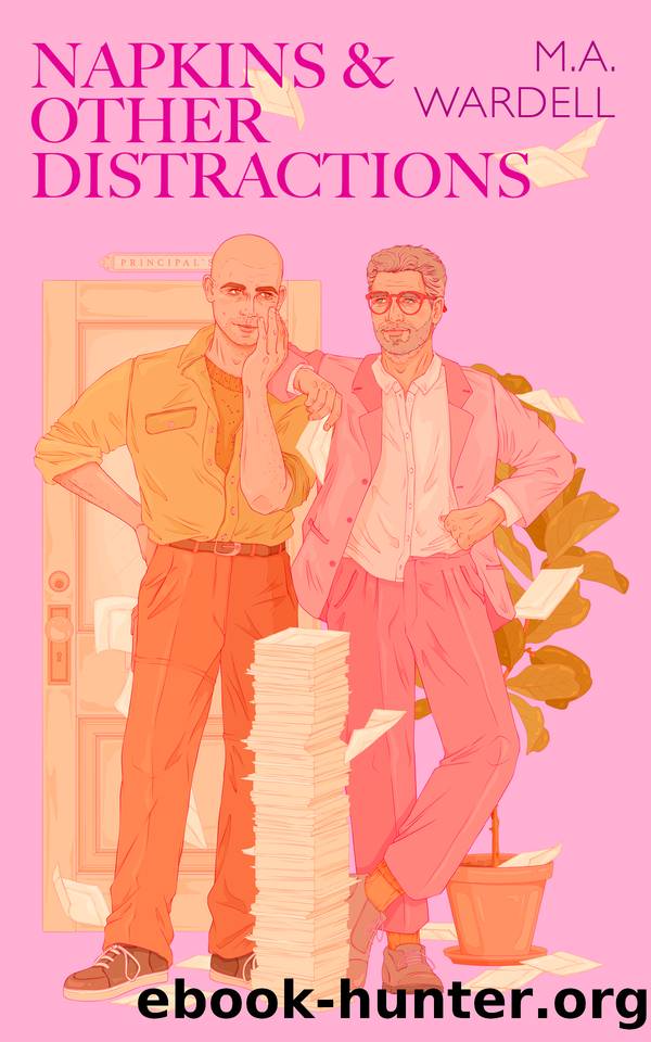 Napkins and Other Distractions (Teachers in Love) by M.A. Wardell