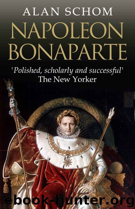 Napoleon Bonaparte by Alan Schom