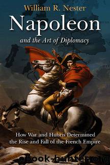 Napoleon and the Art of Diplomacy by William Nester
