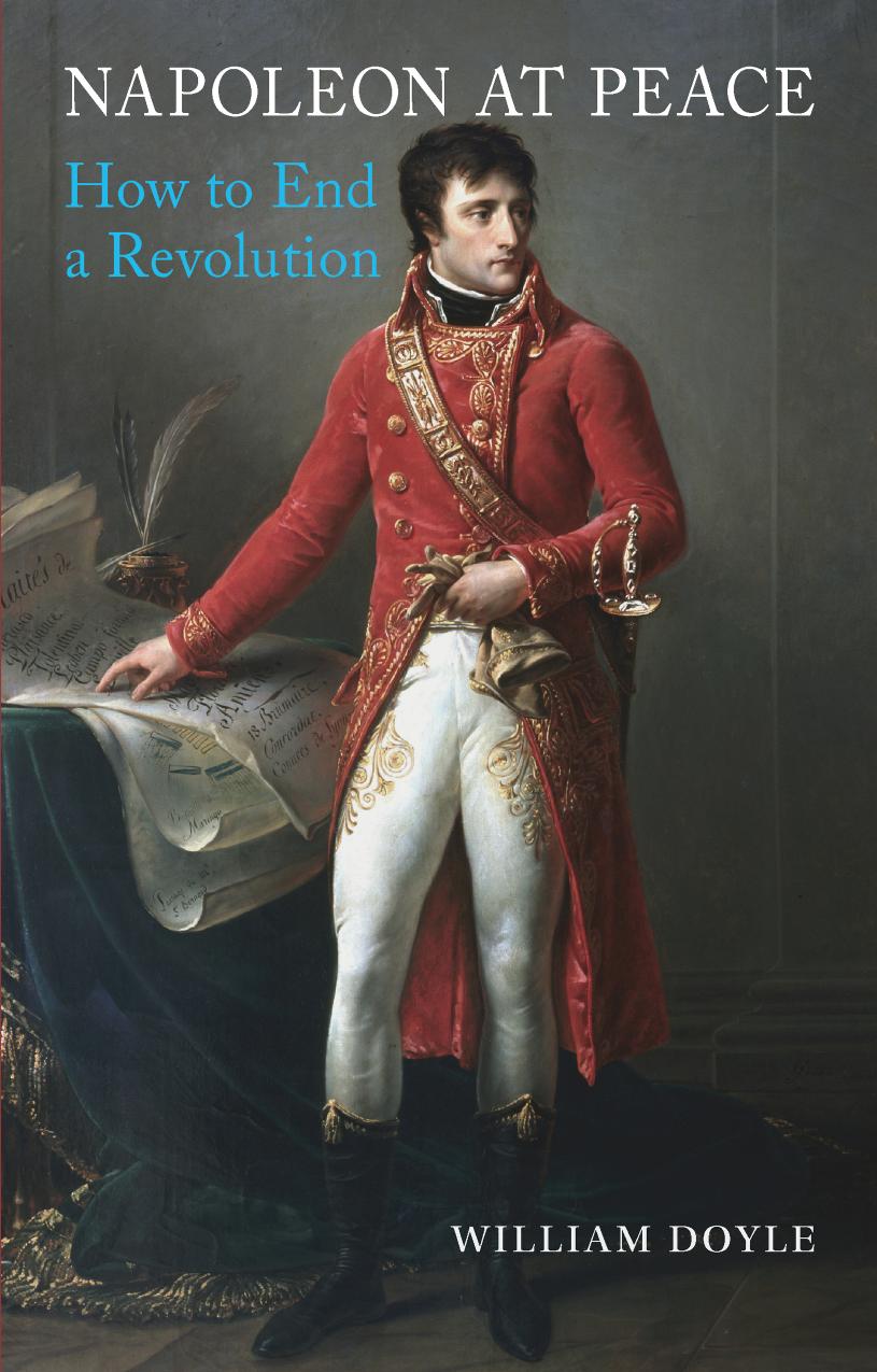 Napoleon at Peace: How to End a Revolution by William Doyle