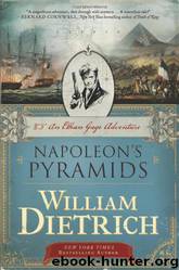 Napoleon's Pyramids: An Ethan Gage Adventure by William Dietrich