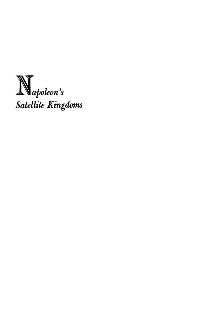 Napoleon's Satellite Kingdoms: Managing Conquered Peoples by Owen Connelly