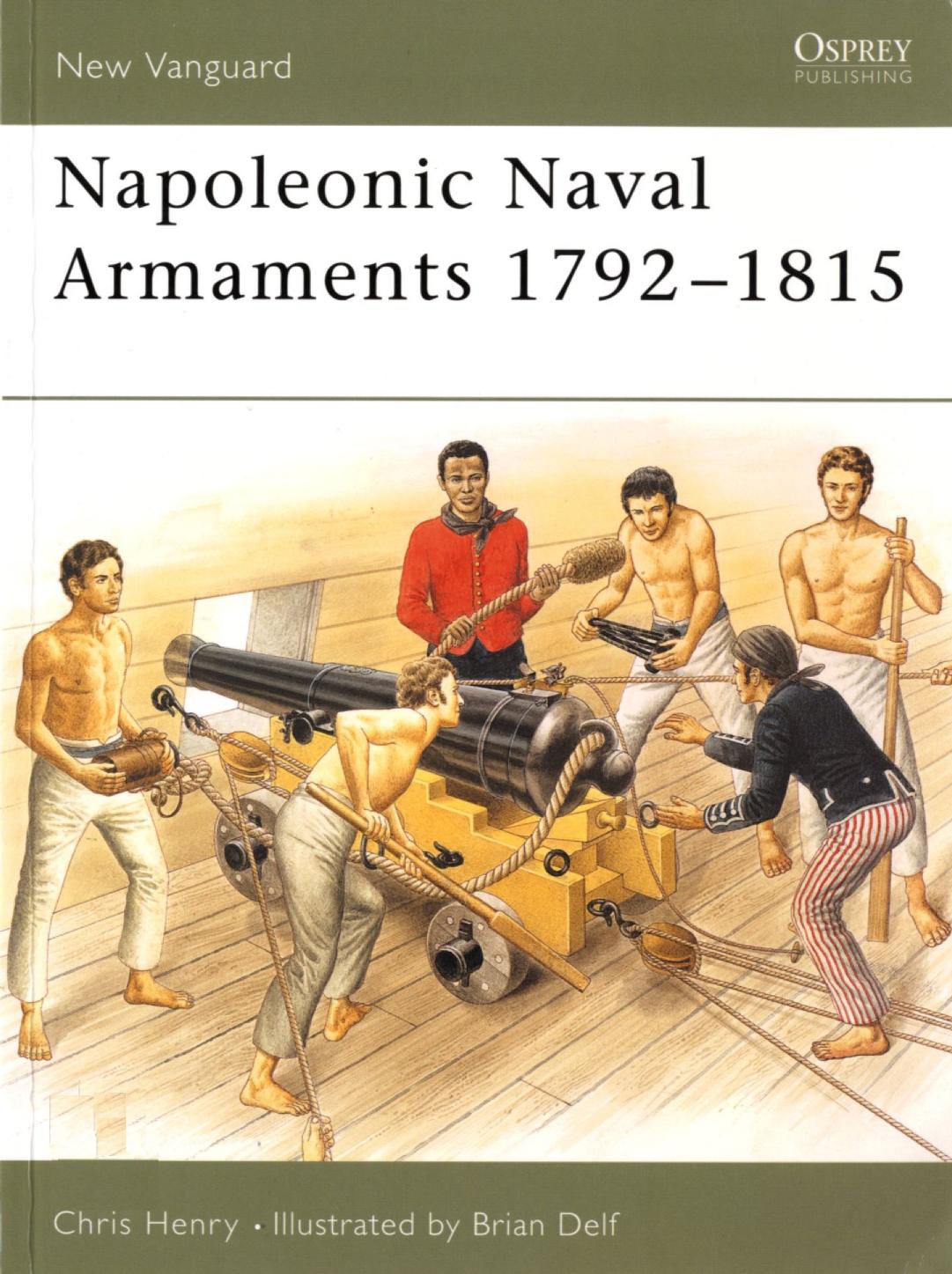 Napoleonic Naval Armaments 1792â1815 by Chris Henry Brian Delf