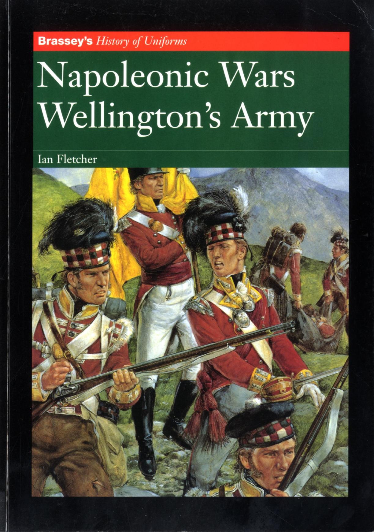 Napoleonic Wars: Wellington's Army (Brassey's History of Uniforms) by Unknow