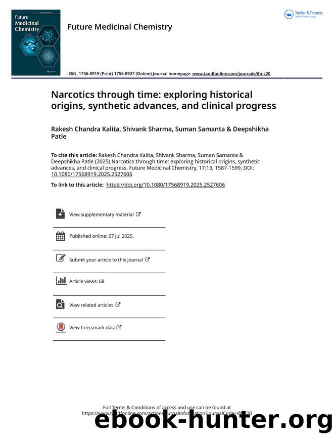 Narcotics through time: exploring historical origins, synthetic advances, and clinical progress by Rakesh Chandra Kalita & Shivank Sharma & Suman Samanta & Deepshikha Patle