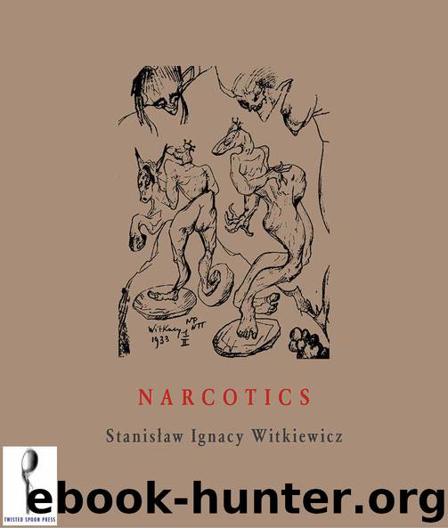 Narcotics: Nicotine, Alcohol, Cocaine, Peyote, Morphine, Ether by Witkiewicz Stanisław Ignacy