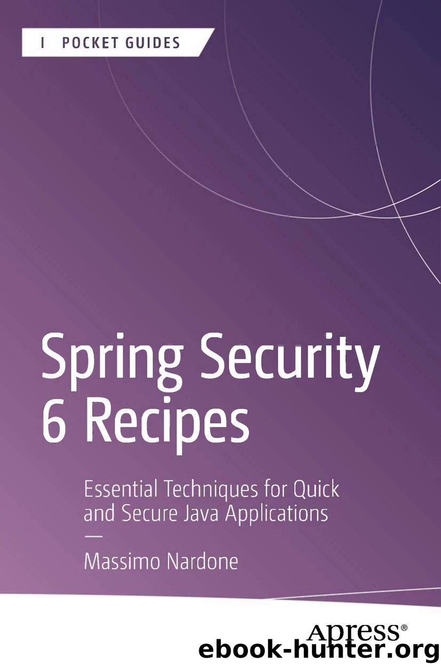 Nardone M. Spring Security 6 Recipes. Essential Techniques...2025 by Unknown