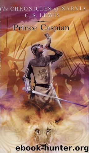 Narnia 04 - Prince Caspian by C. S. Lewis