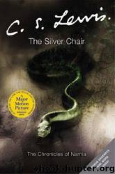 Narnia 06 - The Silver Chair by C S Lewis