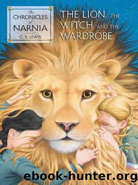 Narnia 1 - The Lion, The Witch and The Wardrobe by C. S. Lewis