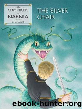 Narnia 4 - The Silver Chair by C. S. Lewis