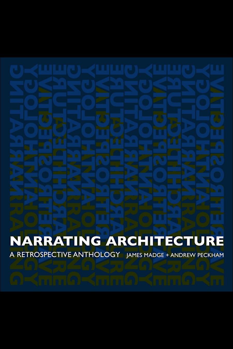 Narrating Architecture: A Retrospective Anthology by J. Madge