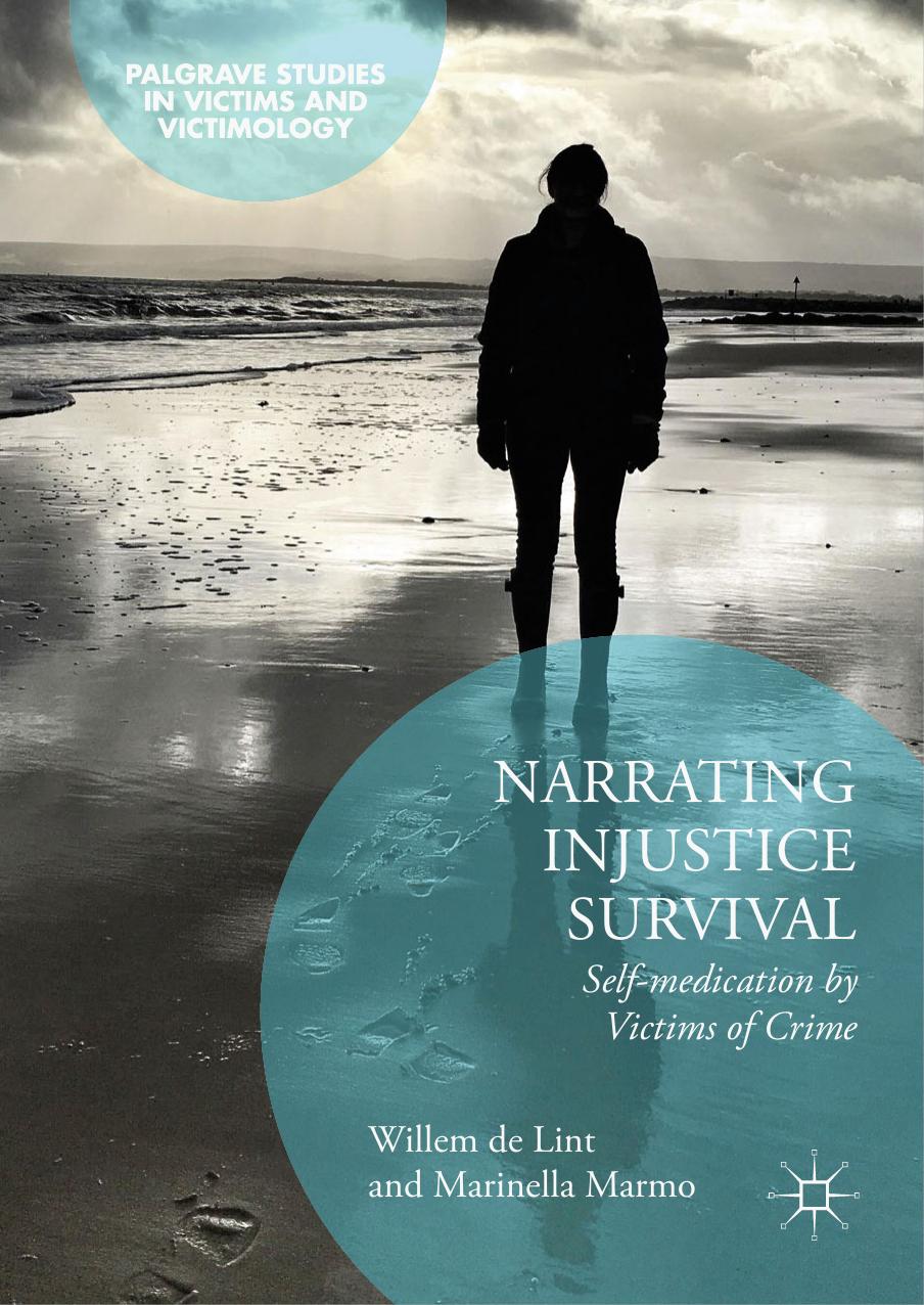Narrating Injustice Survival: Self-medication by Victims of Crime by Willem de Lint and Marinella Marmo
