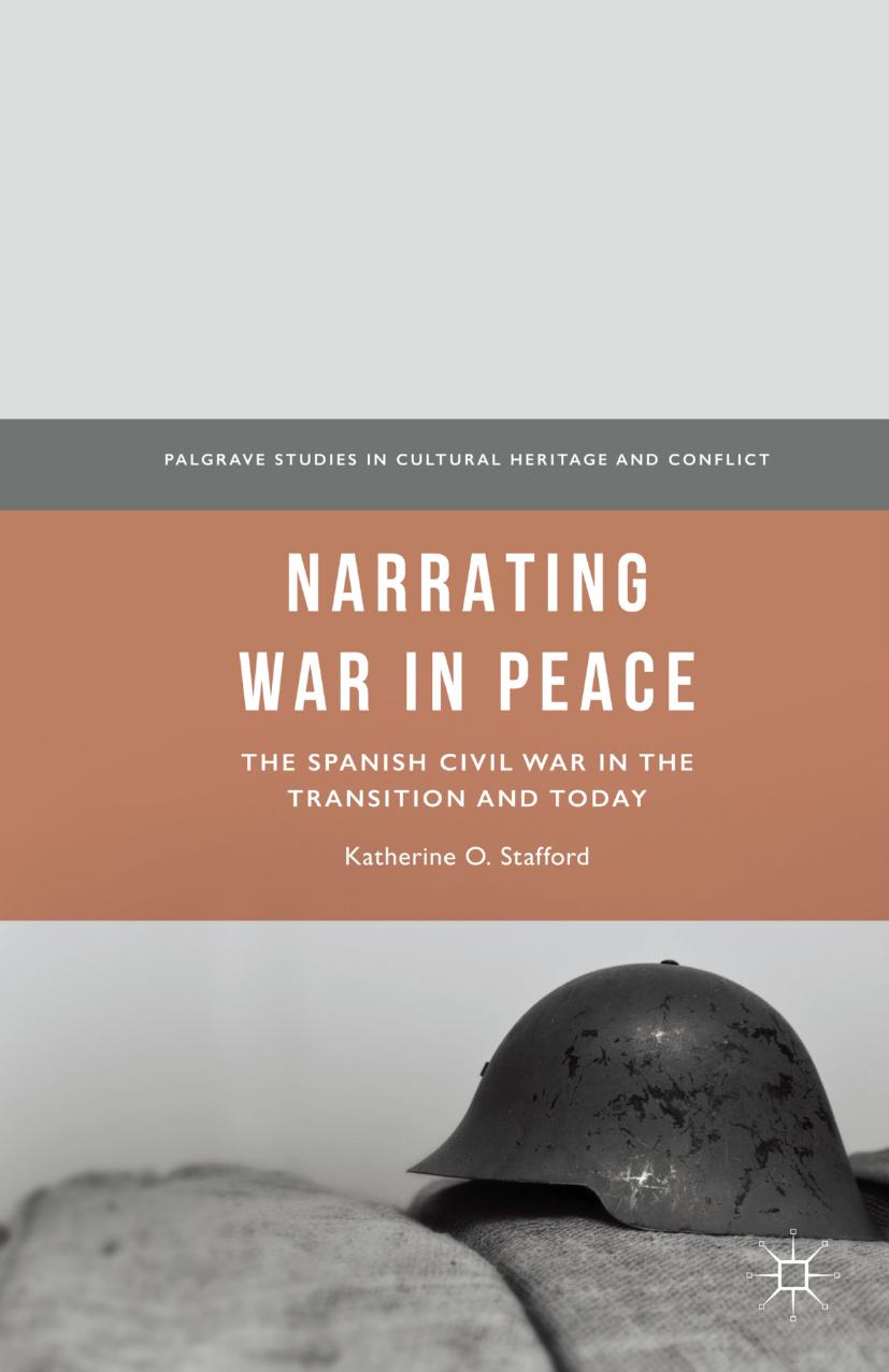 Narrating War in Peace: The Spanish Civil War in the Transition and Today by Unknow