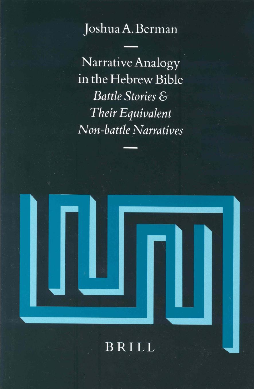 Narrative Analogy in the Hebrew Bible: Battle Stories and Their Equivalent Non-Battle Narratives by Unknow
