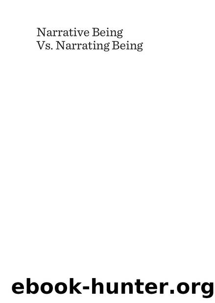 Narrative Being Vs. Narrating Being by Armela Panajoti; Marija Krivokapić