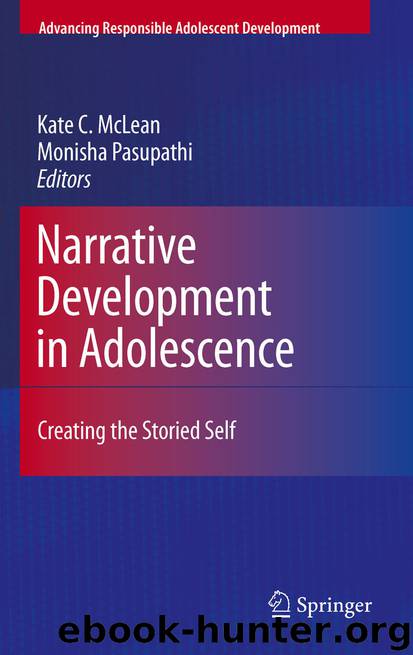 Narrative Development in Adolescence by Kate C. C. McLean & Monisha Pasupathi
