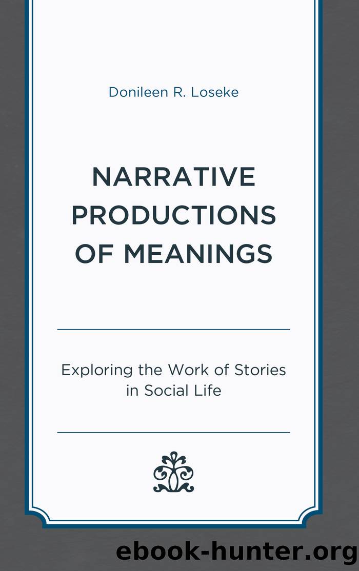 Narrative Productions of Meanings by Donileen R. Loseke