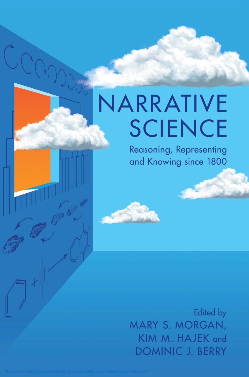 Narrative Science: Reasoning, Representing and Knowing since 1800 by Mary S. Morgan Kim M. Hajek Dominic J. Berry