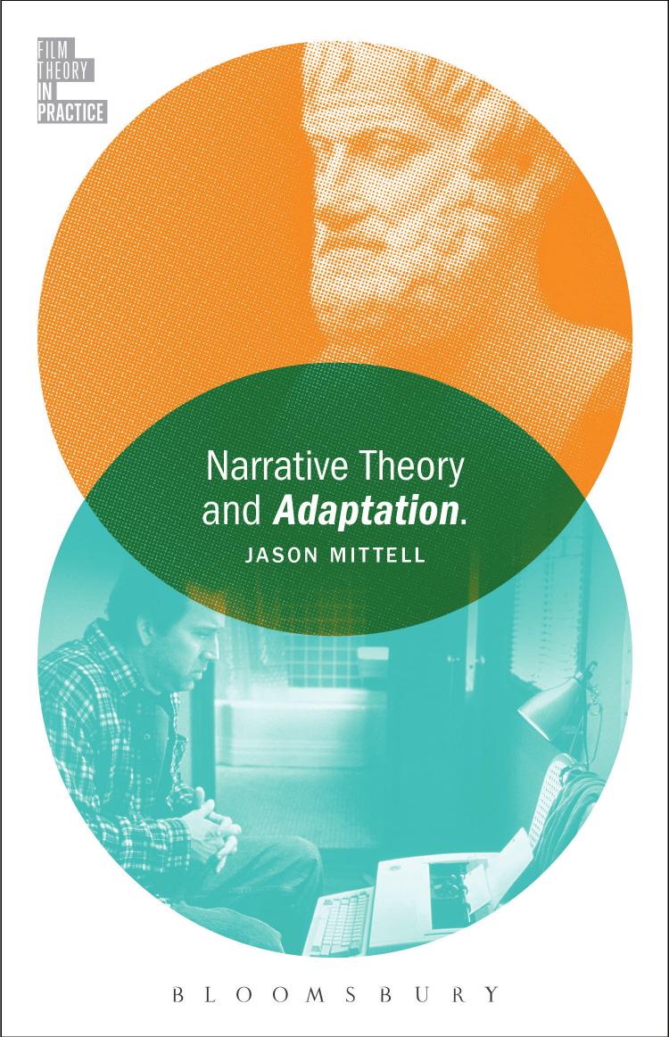 Narrative Theory and Adaptation. by Jason Mittell