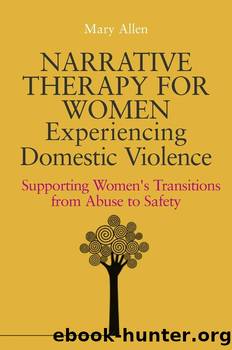 Narrative Therapy for Women Experiencing Domestic Violence by Mary Allen