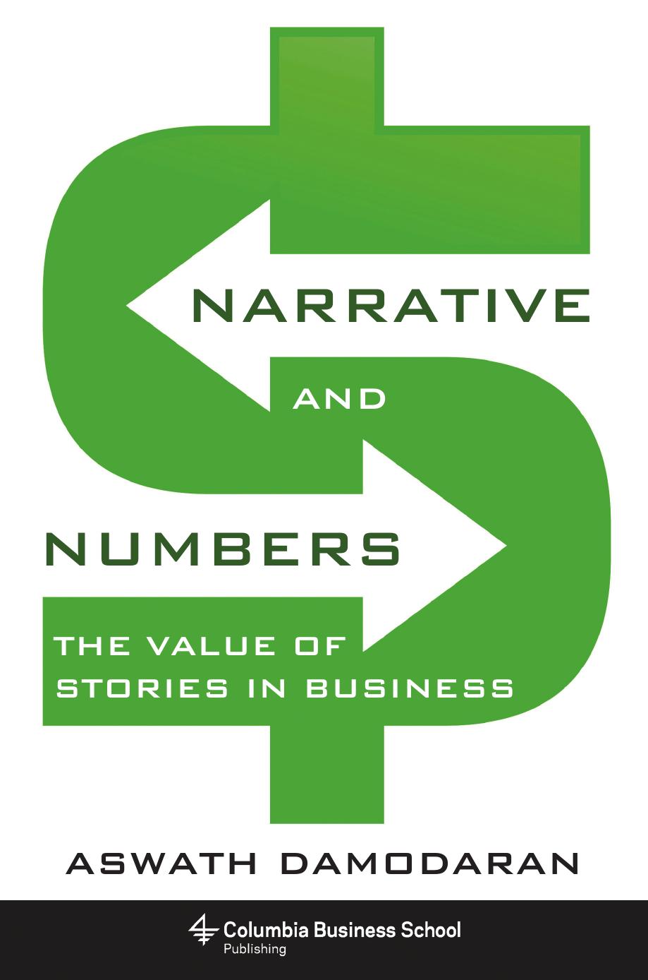 Narrative and Numbers: The Value of Stories in Business by Aswath Damodaran