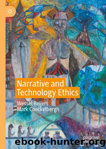 Narrative and Technology Ethics by Wessel Reijers & Mark Coeckelbergh