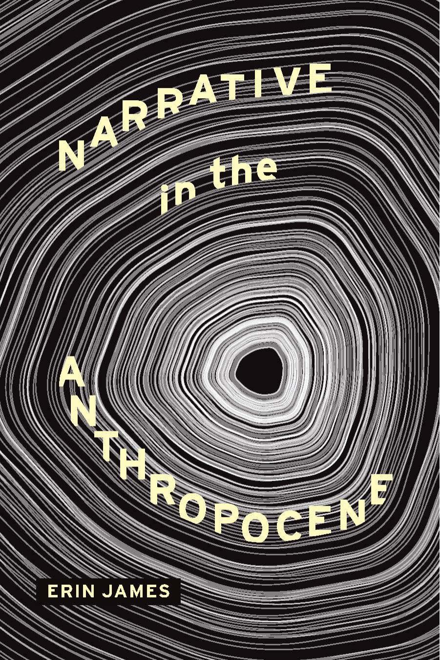 Narrative in the Anthropocene by Erin James