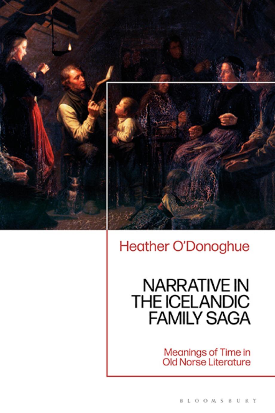 Narrative in the Icelandic Family Saga: Meanings of Time in Old Norse Literature by Heather O'Donoghue
