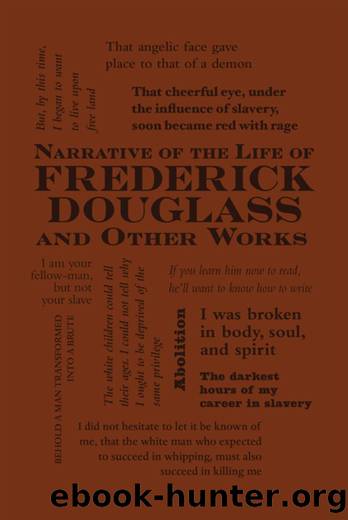Narrative of the Life of Frederick Douglass and Other Works by Frederick Douglass
