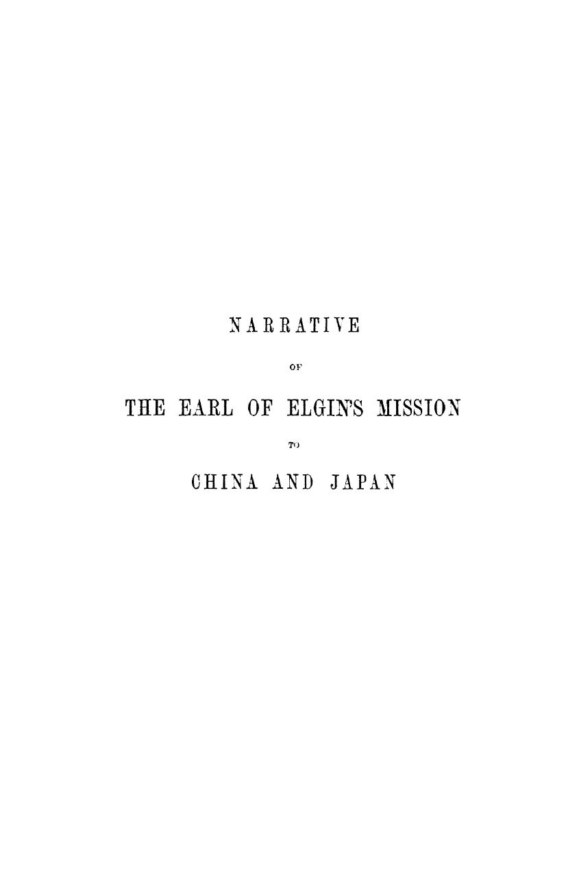 Narrative of the earl of elgin's mission to china and japan in the years 1857, 5 by 1859