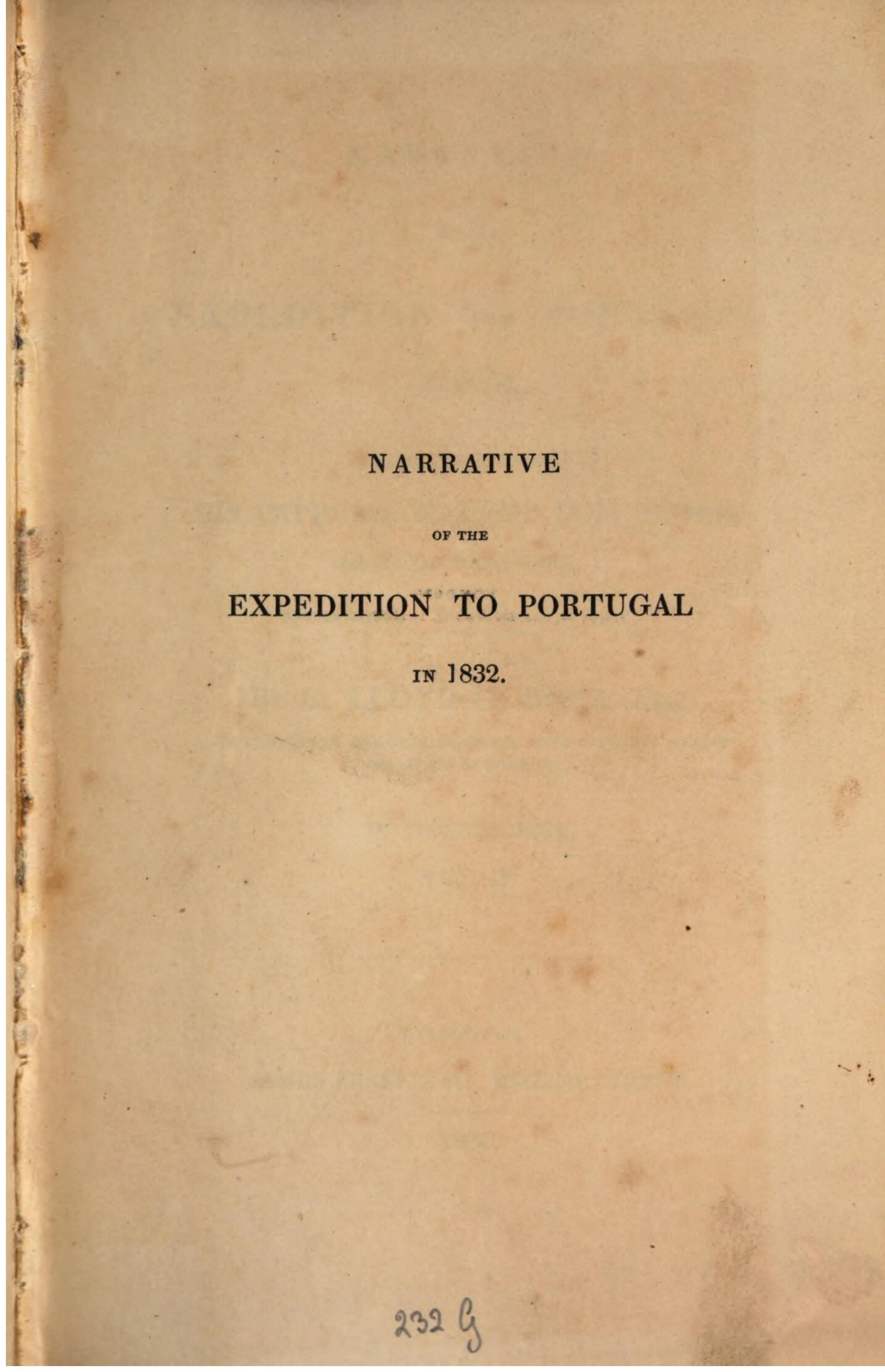 Narrative of the expedition to Portugal in 1832, under the order of His Imperial Majesty Dom Pedro, Duke of Braganza by George Lloyd Hodges