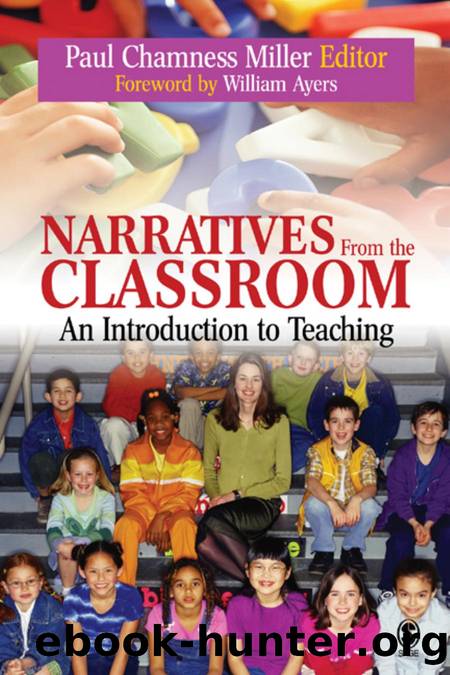 Narratives from the Classroom : An Introduction to Teaching by Paul Chamness Miller