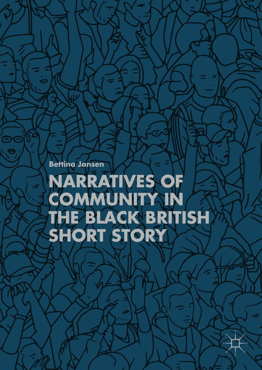 Narratives of Community in the Black British Short Story by Bettina Jansen