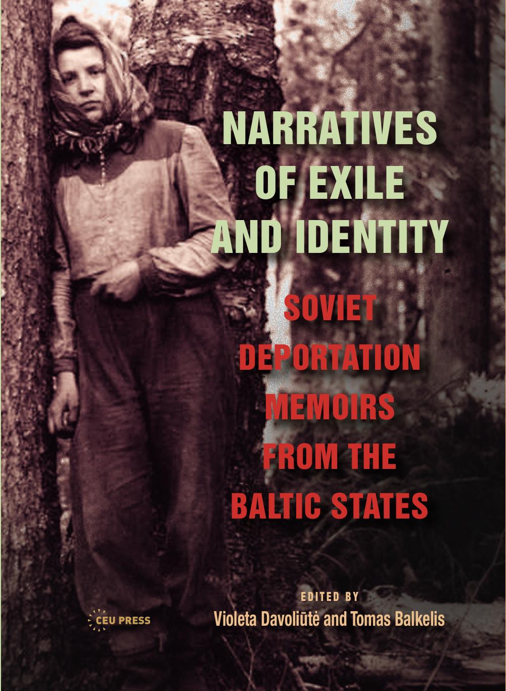 Narratives of Exile and Identity : Soviet Deportation Memoirs From the Baltic States by Tomas Balkelis (editor); Violeta Davoliūtė (editor)