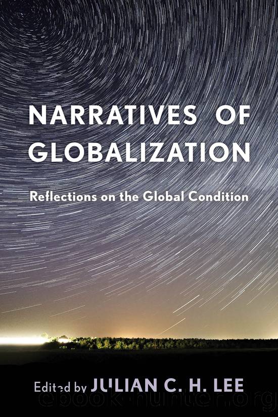 Narratives of Globalization by Julian C. H. Lee