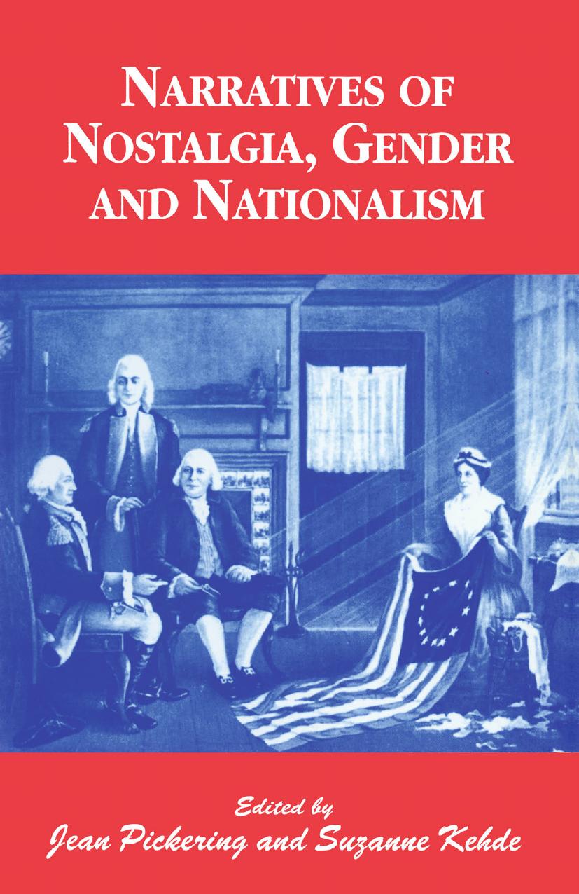 Narratives of Nostalgia, Gender and Nationalism by Jean Pickering Suzanne Kehde (eds.)