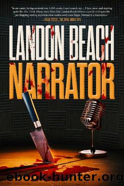 Narrator: A Thriller by Landon Beach