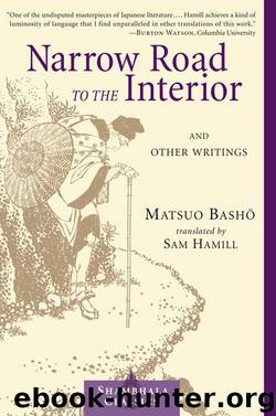Narrow Road to the Interior: And Other Writings (Shambhala Classics) by Matsuo Basho & Sam Hamill