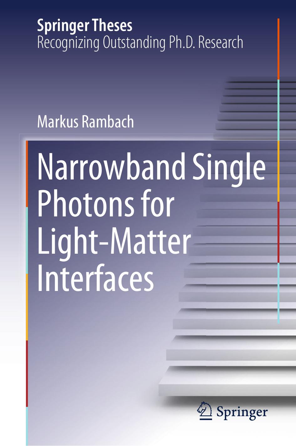 Narrowband Single Photons for Light-Matter Interfaces by Markus Rambach