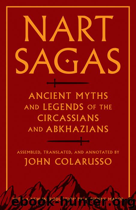 Nart Sagas by Colarusso John; Mayor Adrienne; Colarusso John