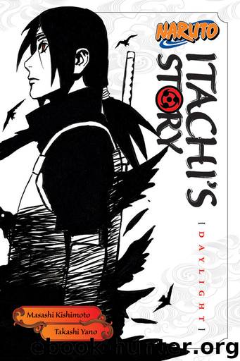 Naruto: Itachi's Story: Daylight by Takashi Yano