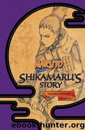 Naruto: Shikamaru's Story (Naruto Novels) by Higashiyama Akira Yano Takashi Ohsaki Tomohito