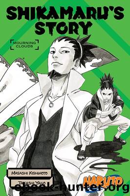 Naruto: Shikamaru's Story--Mourning Clouds by Kishimoto Masashi & Takashi Yano